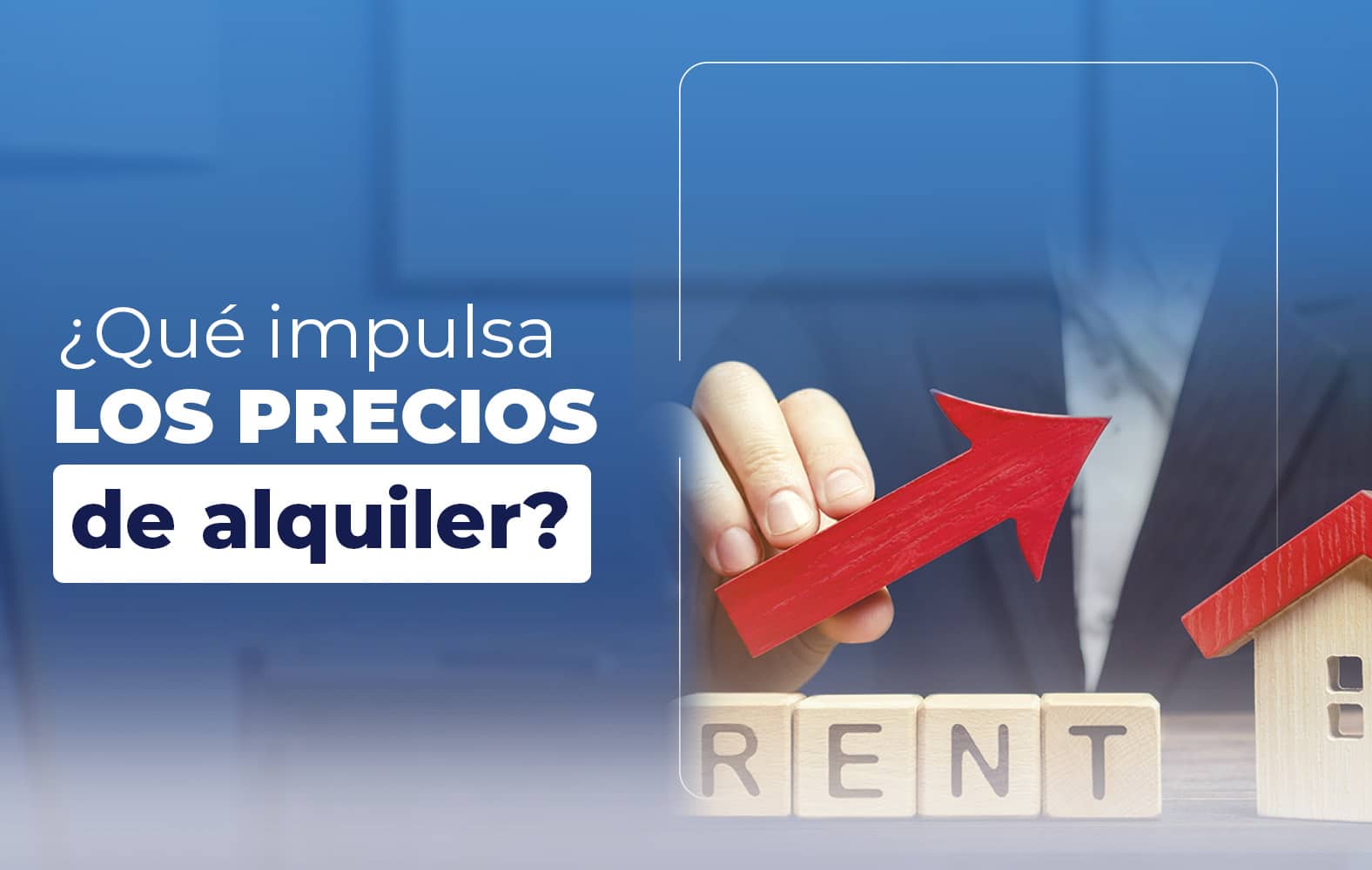 Hoy te enseñamos que impulsan los precios de un alquiler