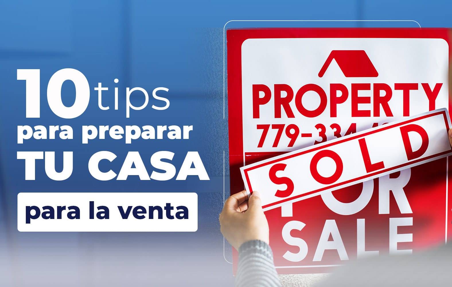 Tips para preparar tu casa para la venta