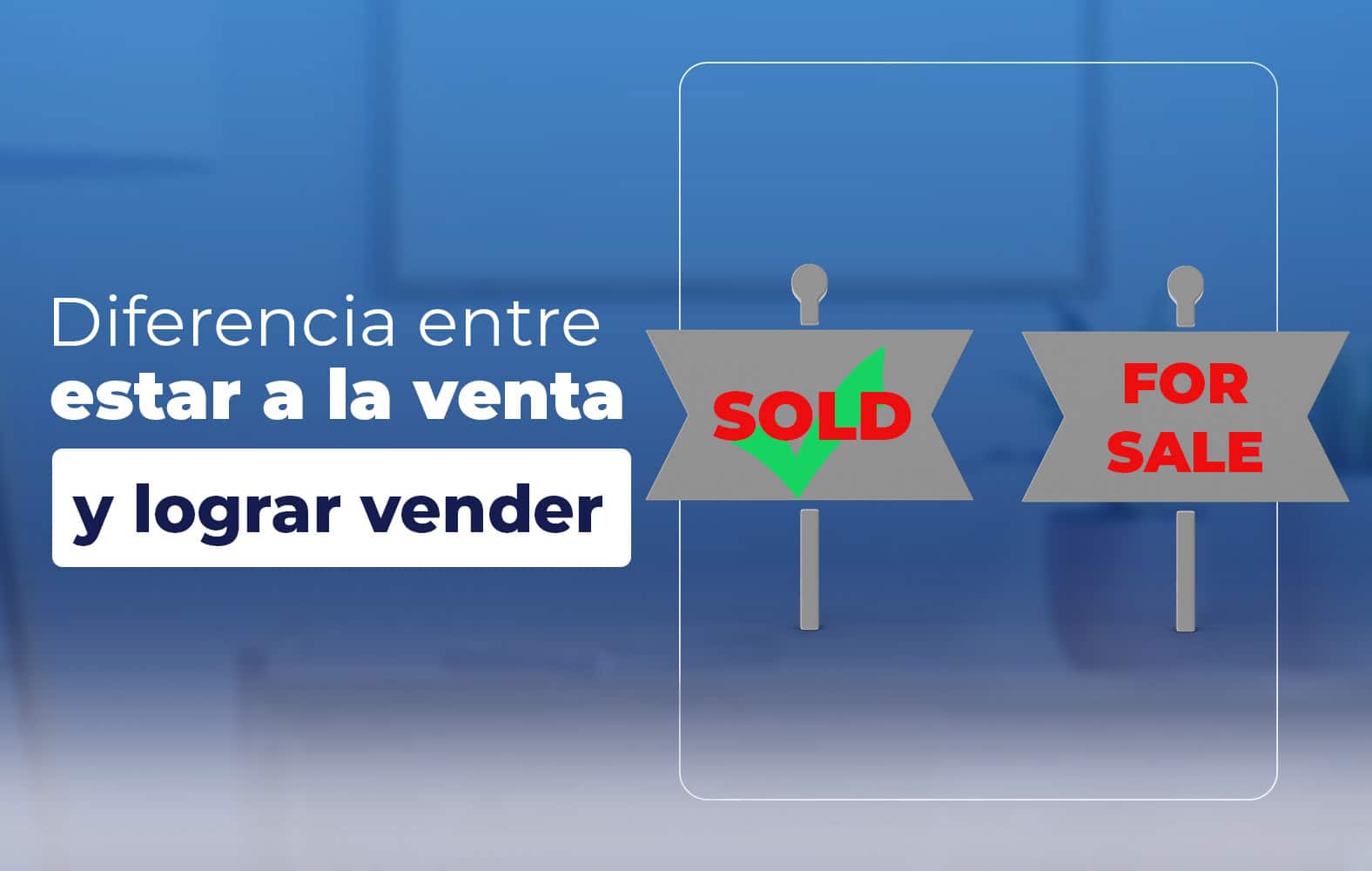 Diferencia entre «Estar a la Venta» y «Vendida»