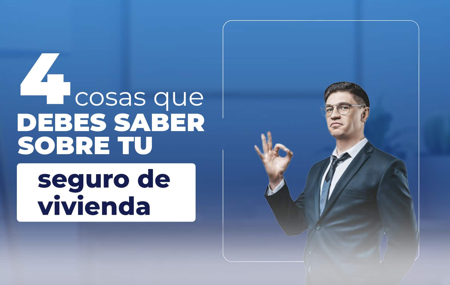 Cosas que debes de saber sobre tu seguro de vivienda