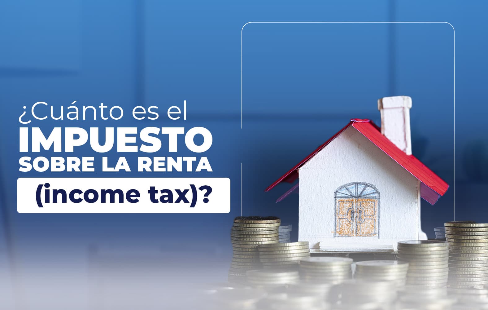 ¿Cuánto es el impuesto sobre la renta?
