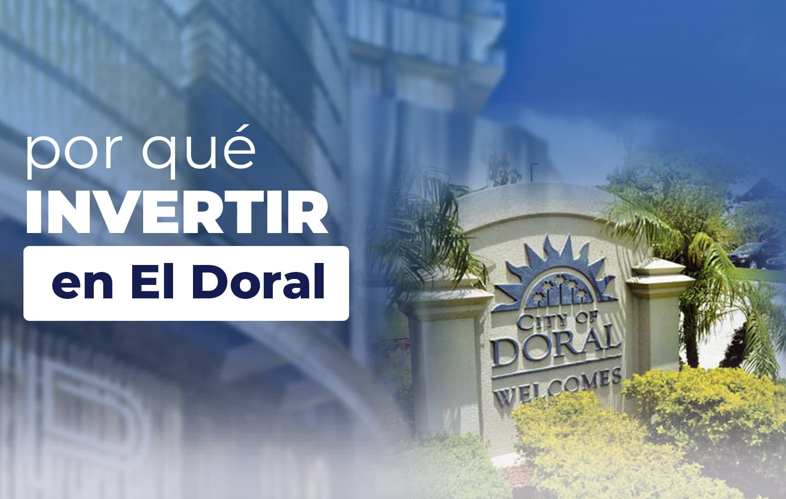 ¿Por qué debes invertir en Doral?