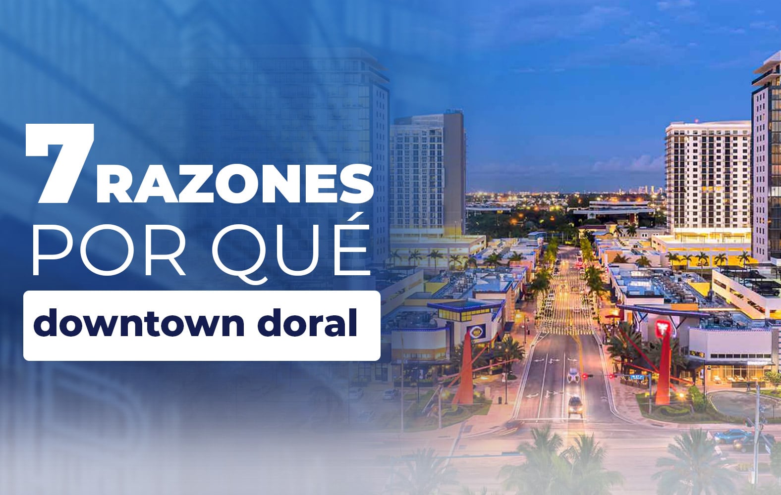 7 Razones por que Downtown Doral