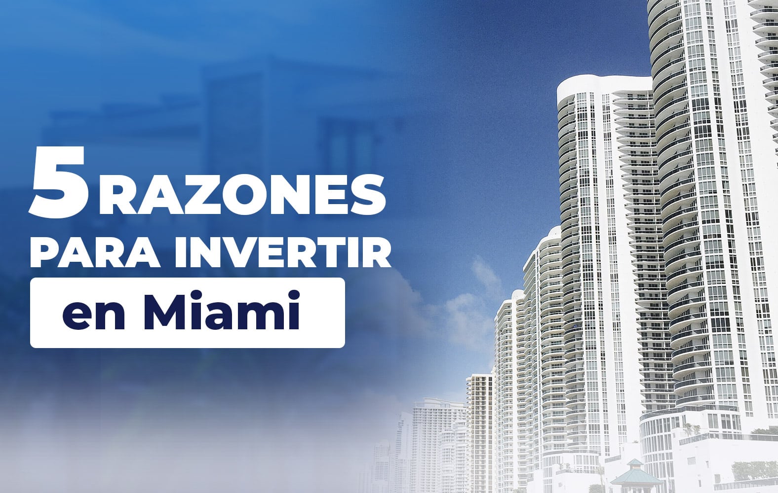 Razones para invertir en Miami: