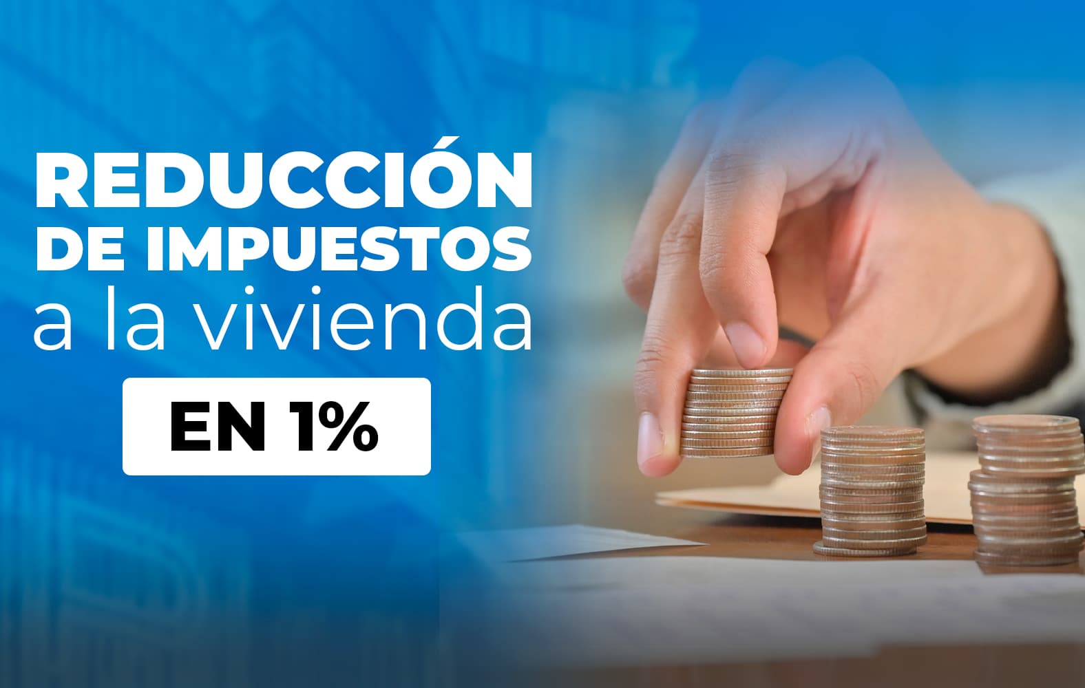 Reducción de Impuesto a la Vivienda en 1%